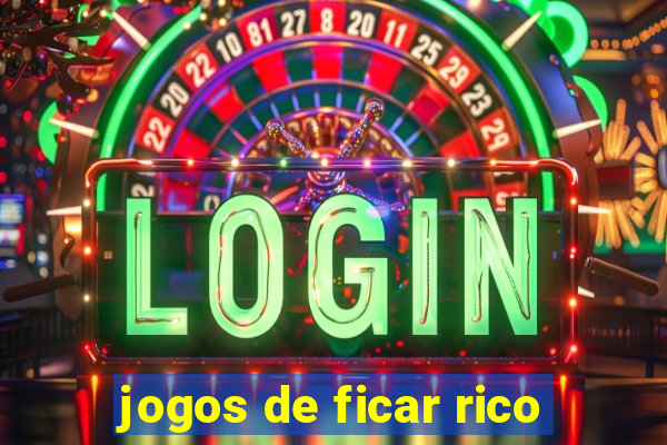 jogos de ficar rico